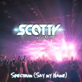 SCOTTY X GRAF JN - SPECTRUM (SAY MY NAME)